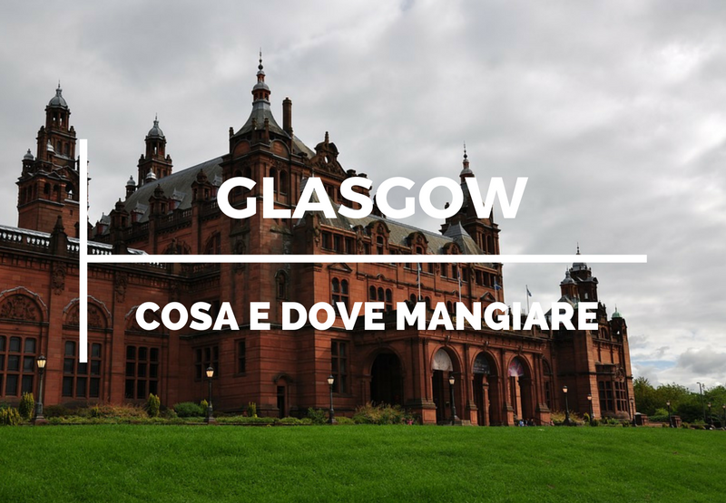 cosa-e-dove-mangiare-a-glasgow