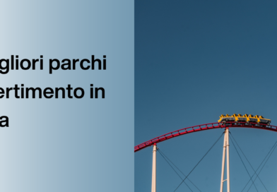 I migliori parchi divertimento in Italia