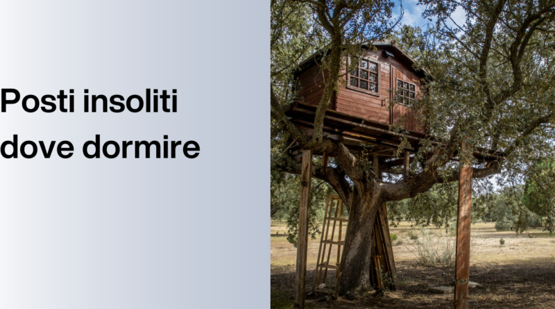 Posti insoliti dove dormire